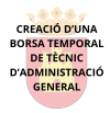 CREACIÓ D’UNA BORSA TEMPORAL DE TÈCNIC D’ADMINISTRACIÓ GENERAL