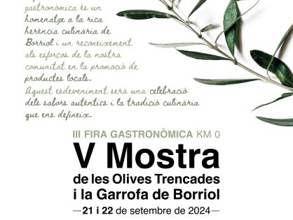 INAUGURACIÓ DE LA V MOSTRA DE LES OLIVES TRENCADES I LA GARROFA DE BORRIOL EL DISSABTE A LES 10:00 H